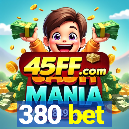380 bet